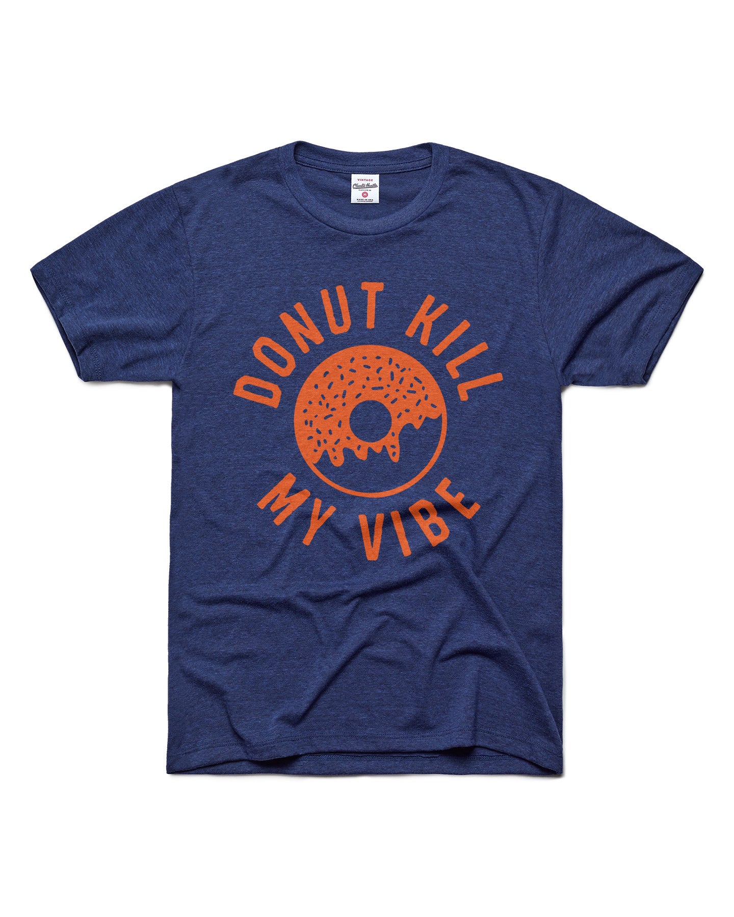 Donut Kill My Vibe Charlie Hustle T-Shirt | Donutology